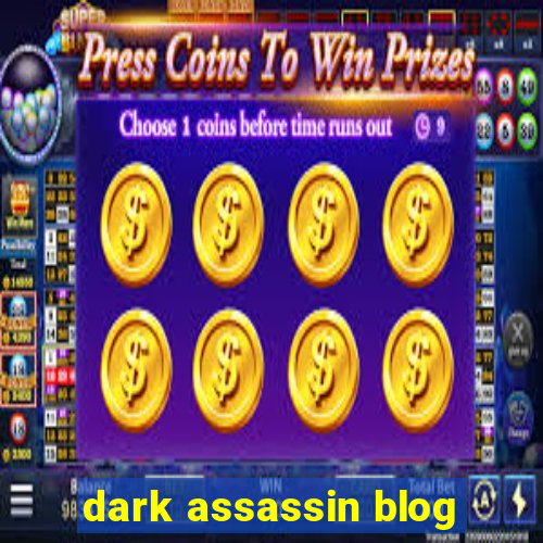 dark assassin blog